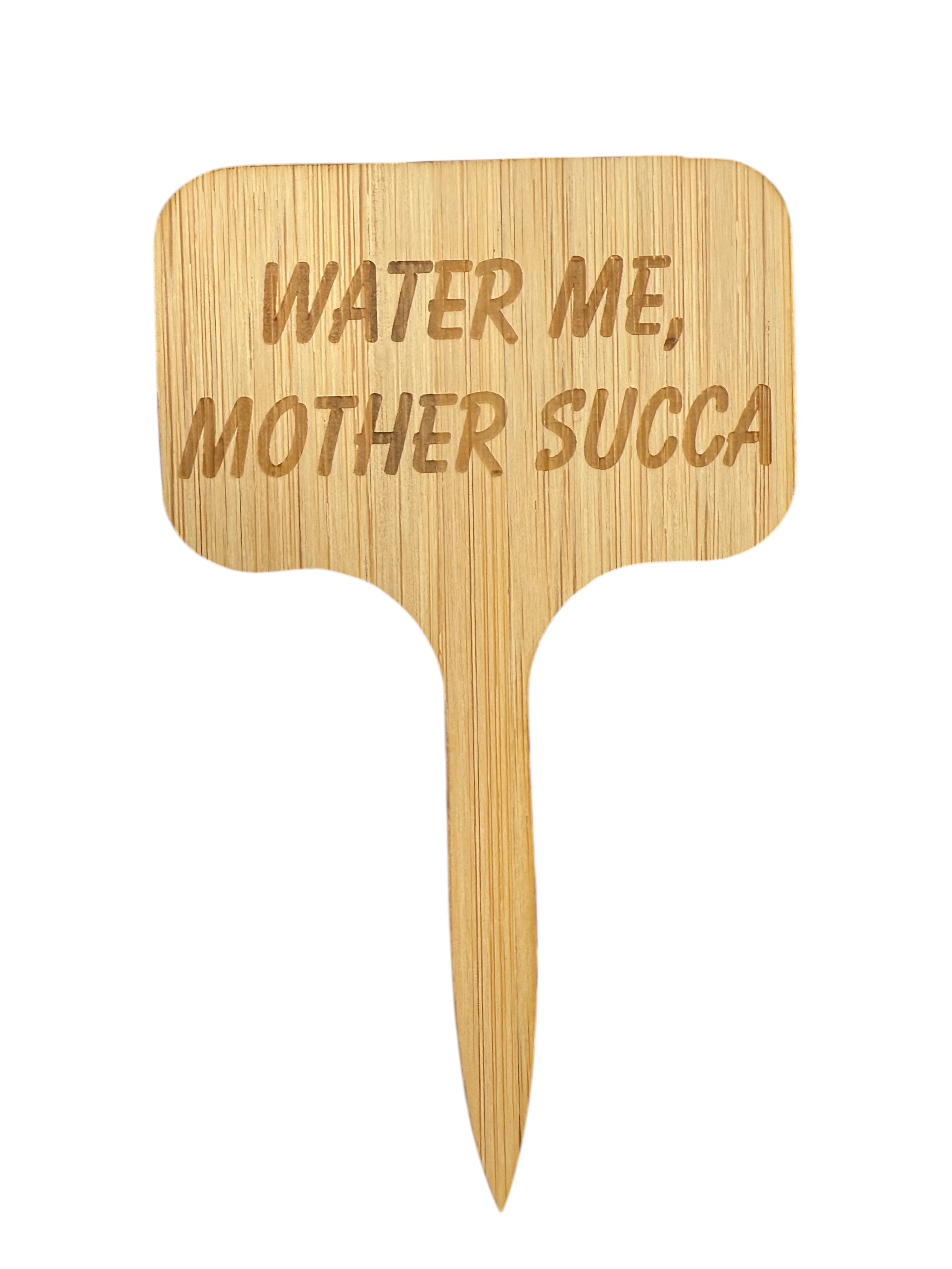 Water me, mother succa