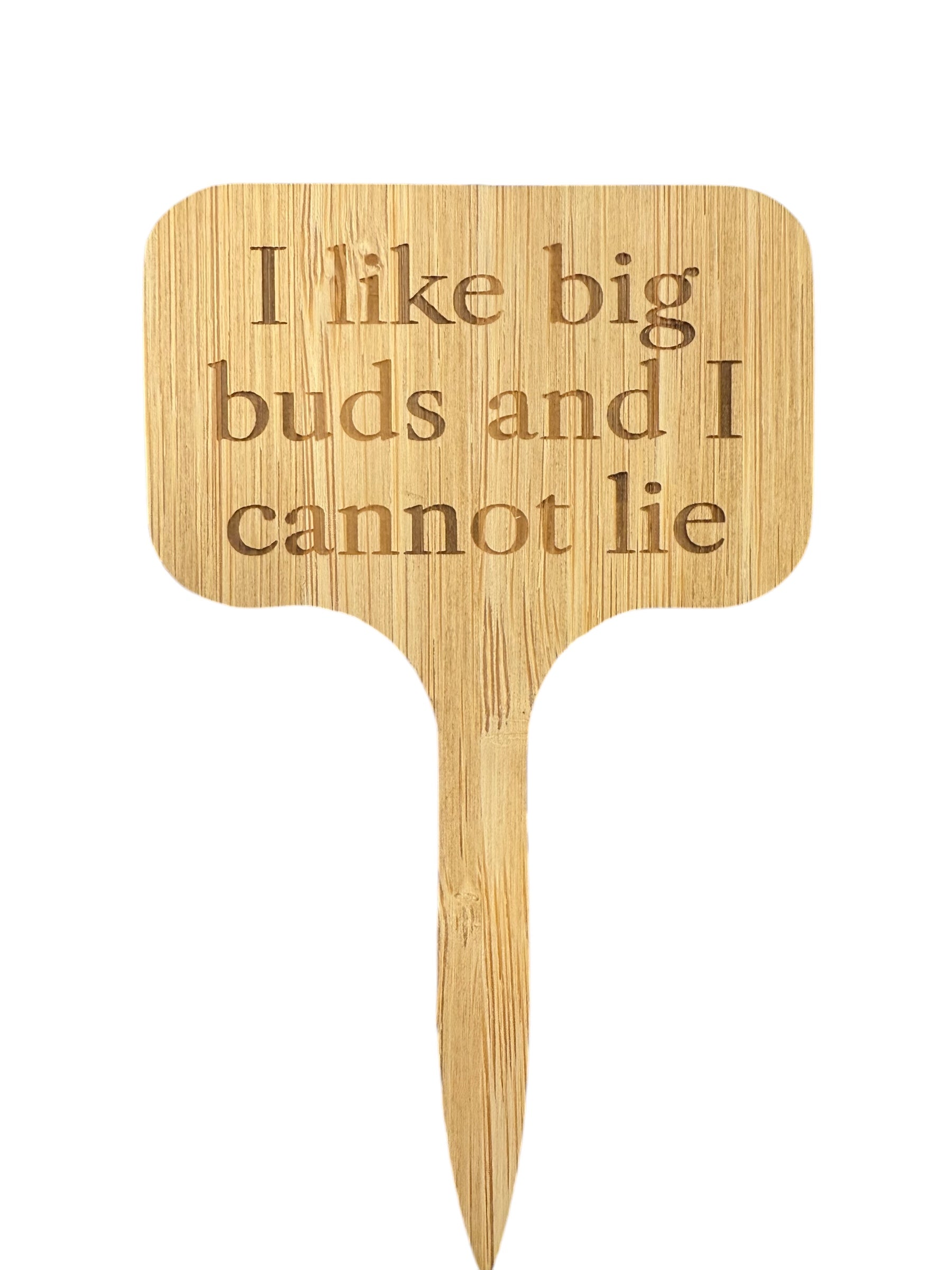 I like big buds and I cannot lie