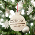 “Nothing” Christmas Ornament