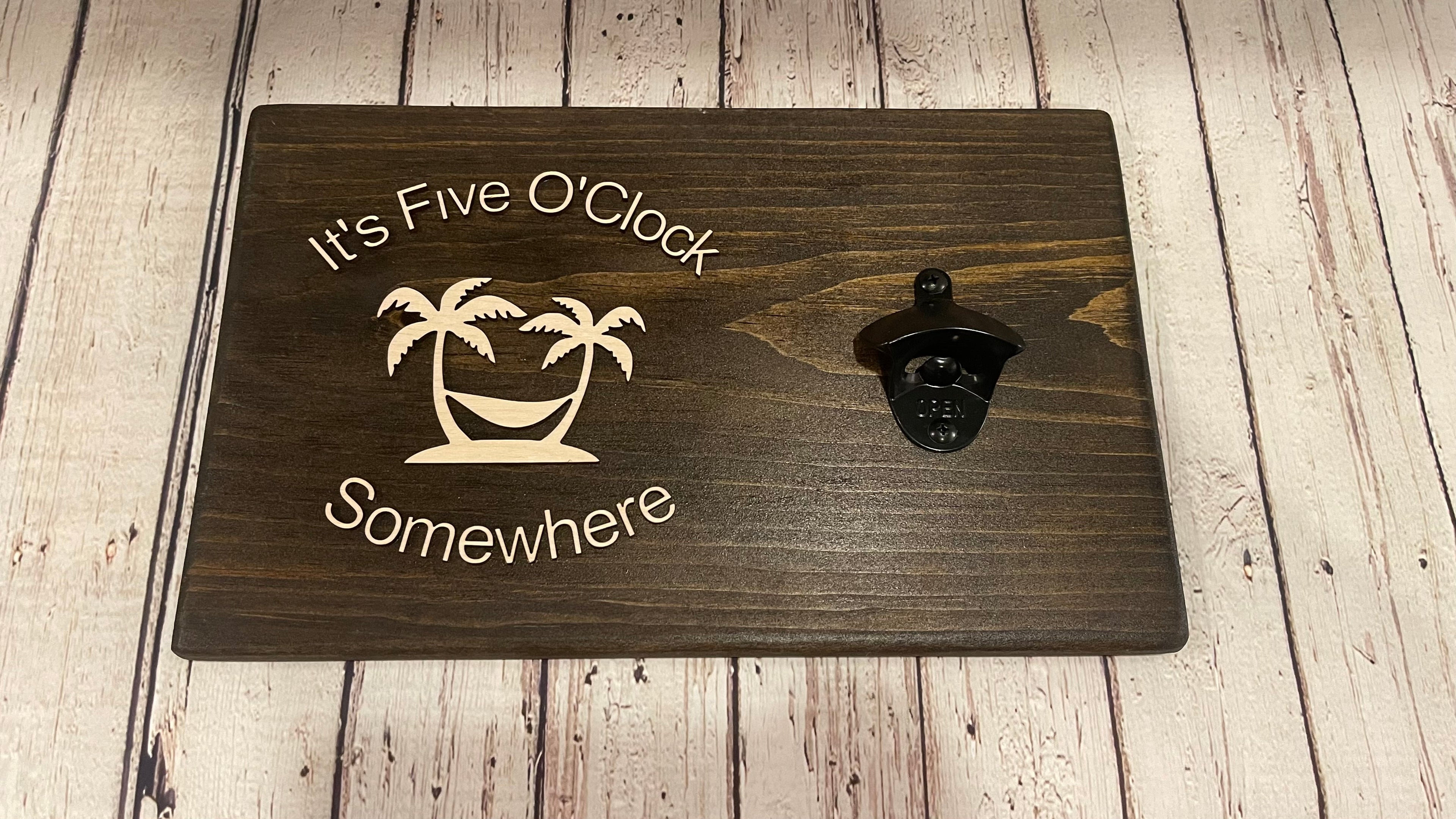 It’s five o’clock somewhere Single Bottle Opener