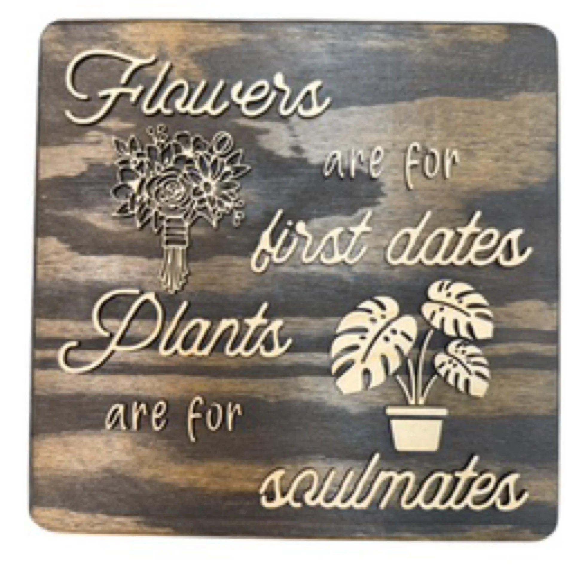Plants Are for Soulmates Wooden Sign