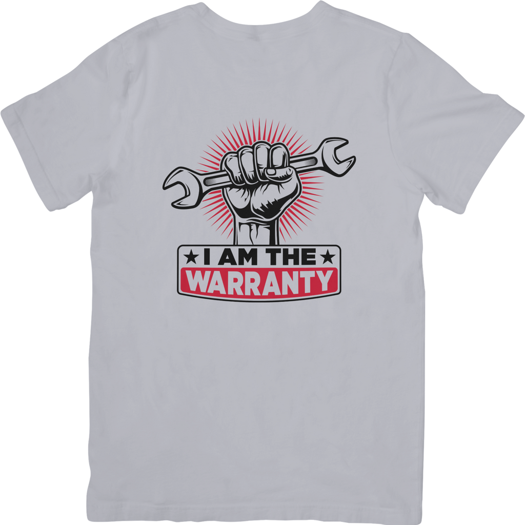 I Am The Warranty Tshirt