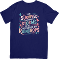 I've Survived Too Many Storms To Be Bothered By Raindrops Tshirt