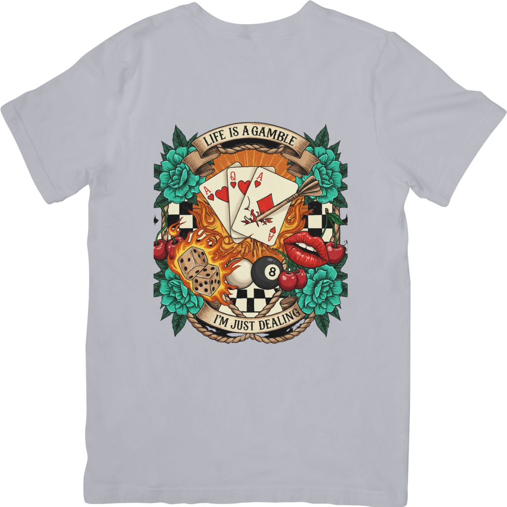 Life Is A Gamble - I'm Just Dealing Tshirt