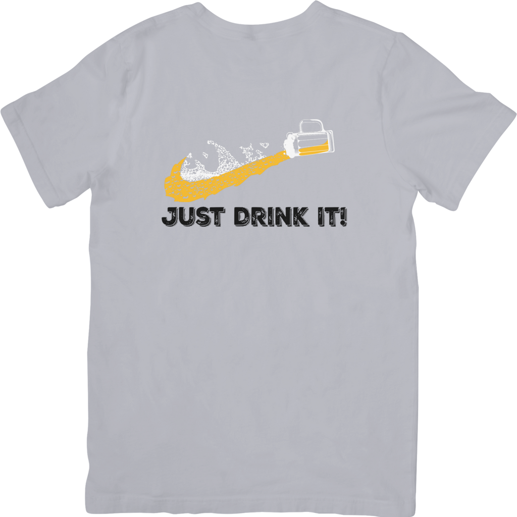 Just Drink It Tshirt