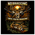 No Bragging Until You're Dragging Tshirt