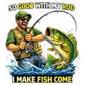 So Good With My Rod I Make Fish Come SuperSoft Sweatshirt