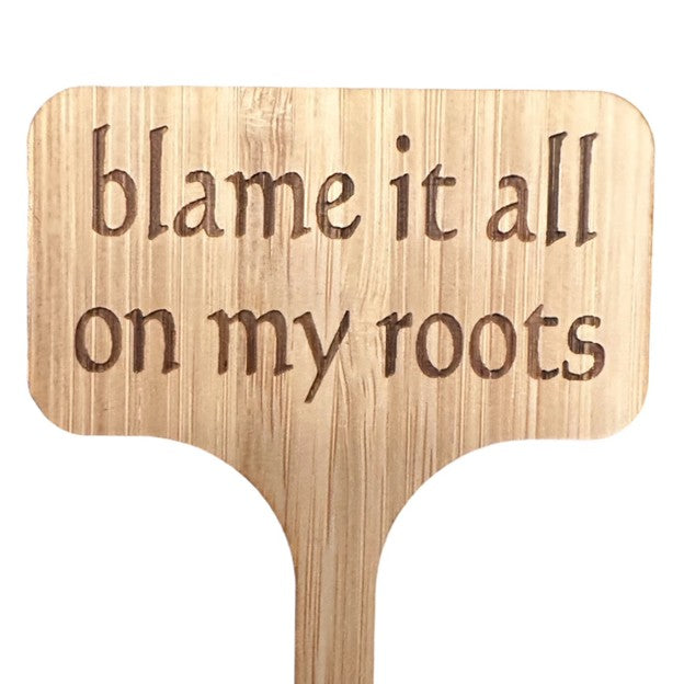 Blame it all on my roots